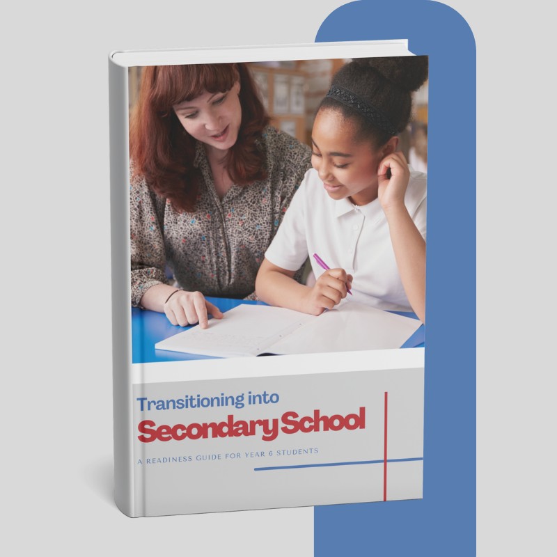 Transitioning into Secondary School - A readiness guide for Year 6 (Going on 7) Students