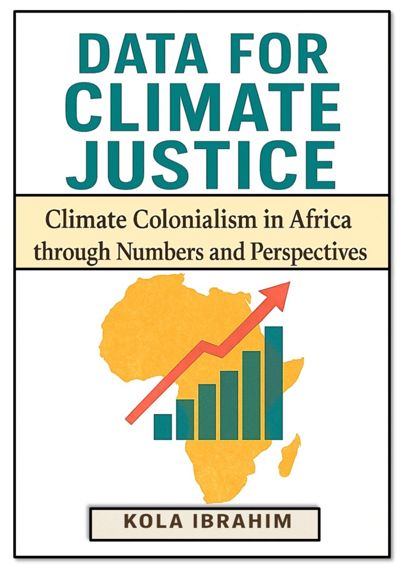 DATA FOR CLIMATE JUSTICE: CLIMATE COLONIALISM IN AFRICA THROUGH NUMBERS AND PERSPECTIVES