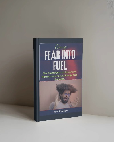 CHANGE FEAR INTO FUEL
