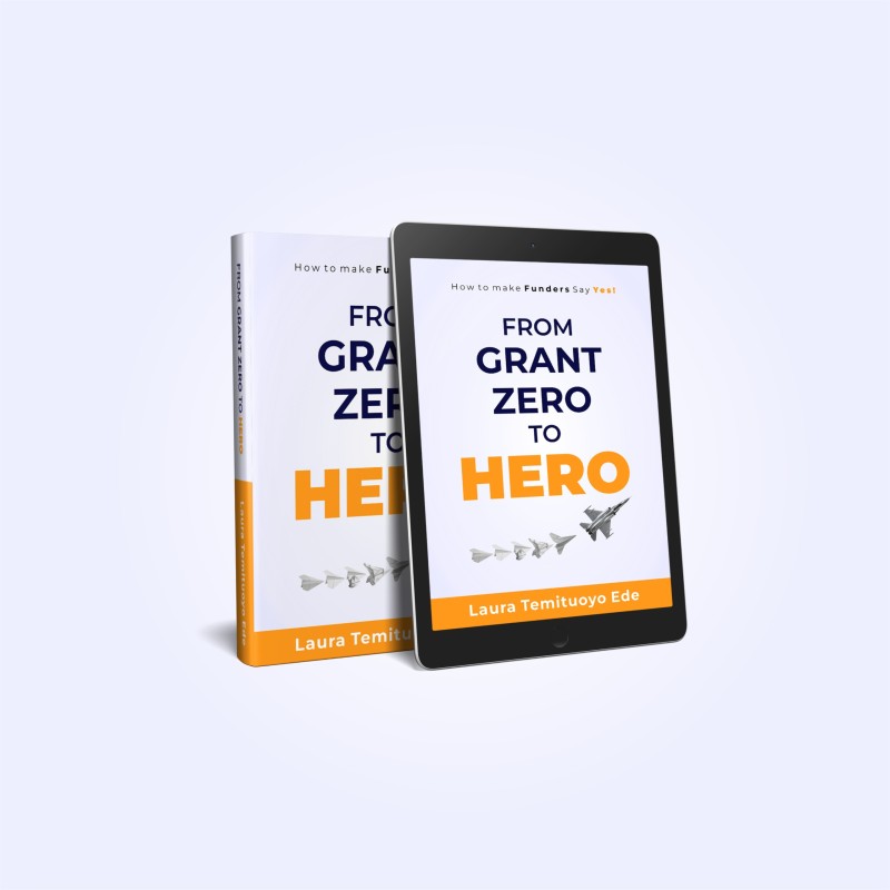 From Grant Zero to Hero: How To Make Funders say Yes