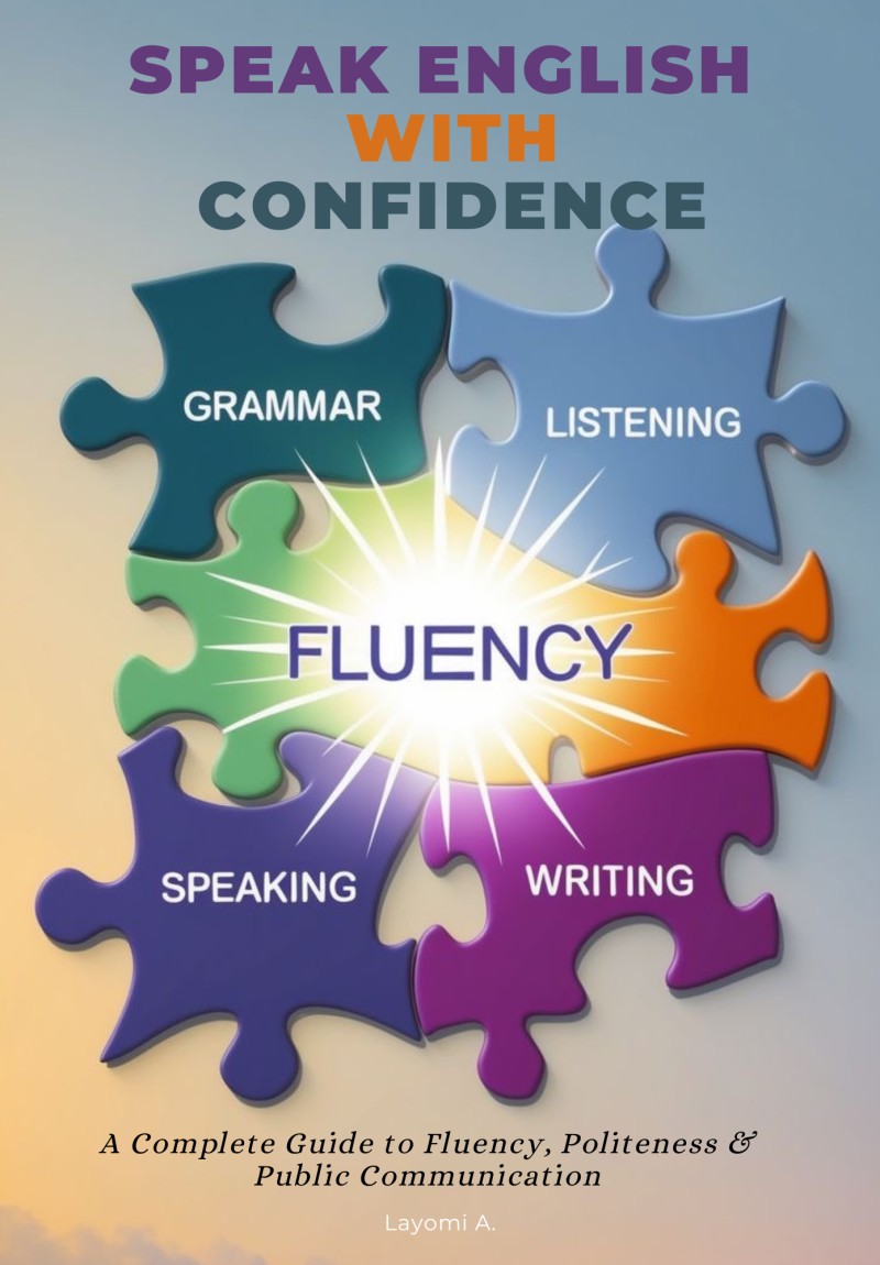 Speak English With Confidence: How to Overcome Fear, Speak Boldly, Communicate Clearly and Politely Anywhere