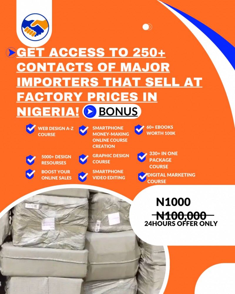 250+ CONTACTS OF MAJOR IMPORTERS IN NIGERIA THAT SELL AT FACTORY PRICE