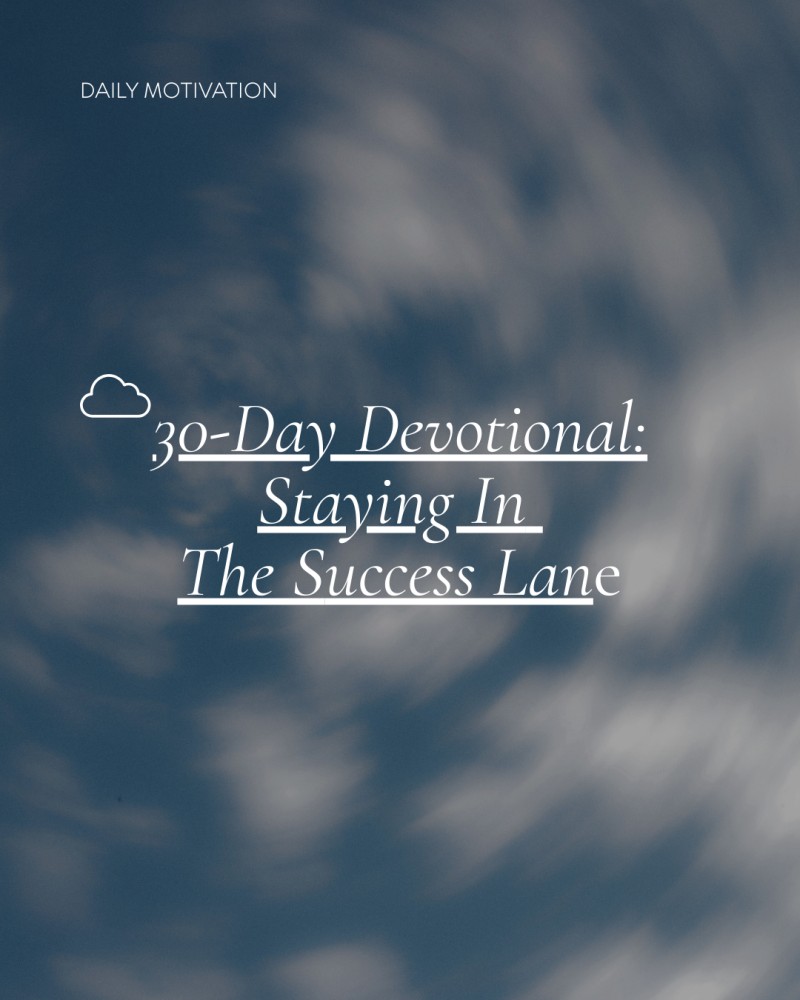 30 Days Devotional: Staying On The Success Lane