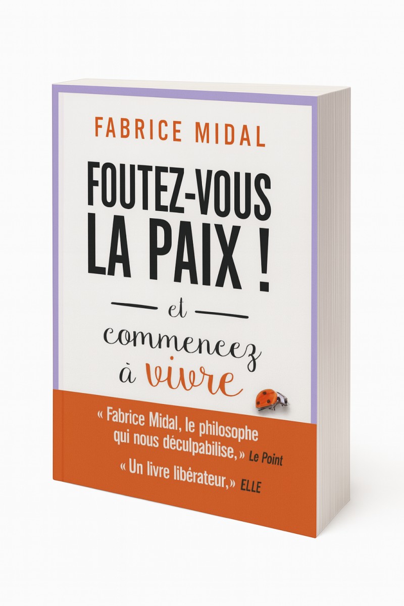 Foutez-vous la paix ! – Fabrice Midal