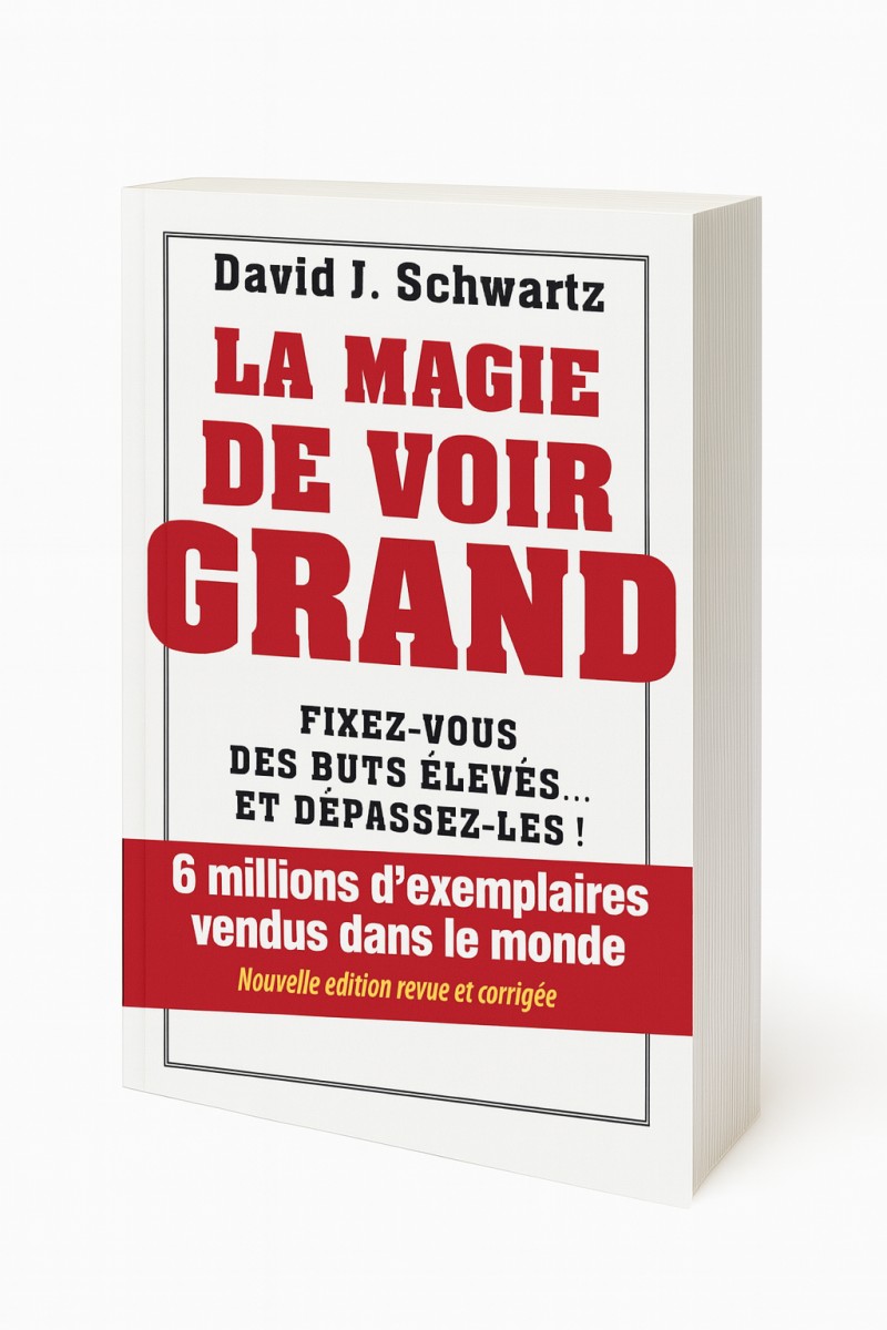 La Magie de Voir Grand – David J. Schwartz