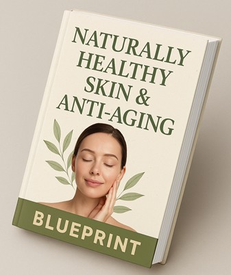 Naturally Healthy Skin & Anti-Aging Blueprint