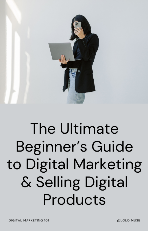 The Beginner's Guide to Digital Marketing & Selling Digital Products