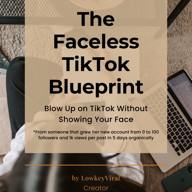 The Faceless TikTok Blueprint: Blow Up on TikTok Without Showing Your Face