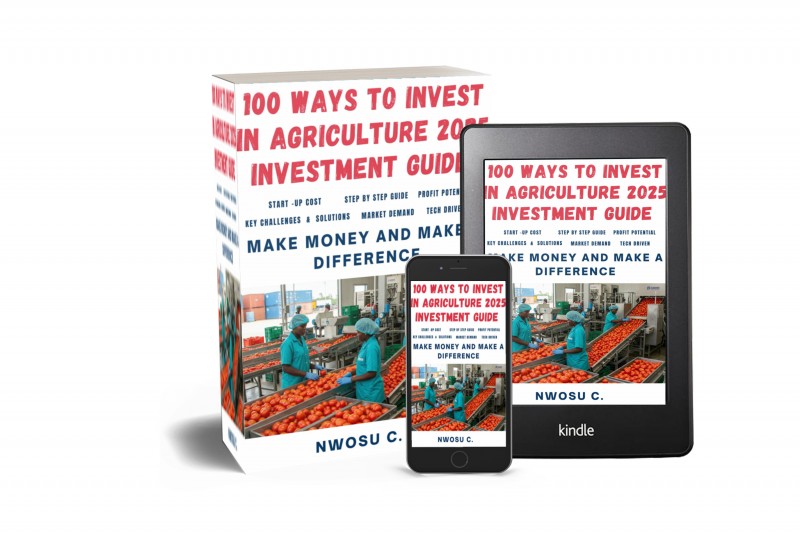 100 Ways To Make Fortune From Agriculture- 2025 Profitable Guide With Step by Step Implementation, Market Demand, Start up Cost And Profit Potential
