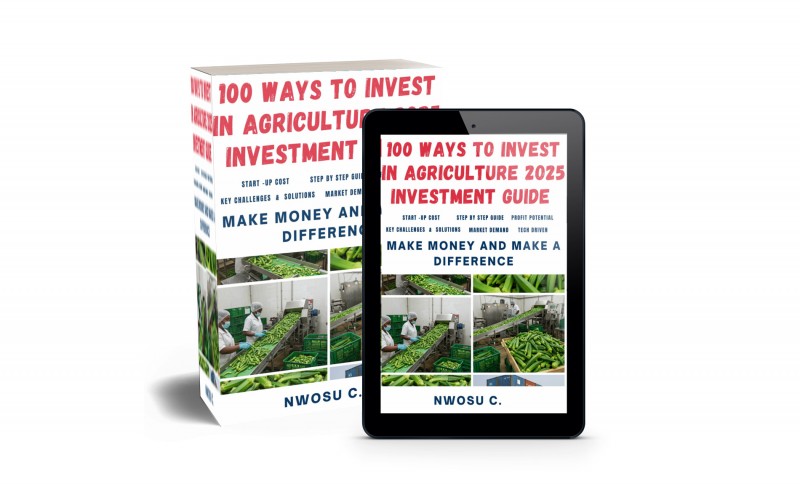 100 Ways To Make Fortune From Agriculture- 2025 Profitable Guide With Step by Step Implementation, Market Demand, Start up Cost And Profit Potential