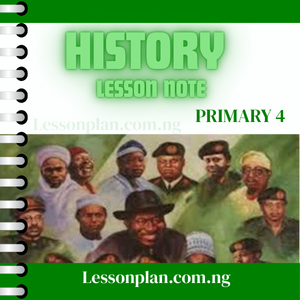 Primary 4 Third Term History Lesson Note