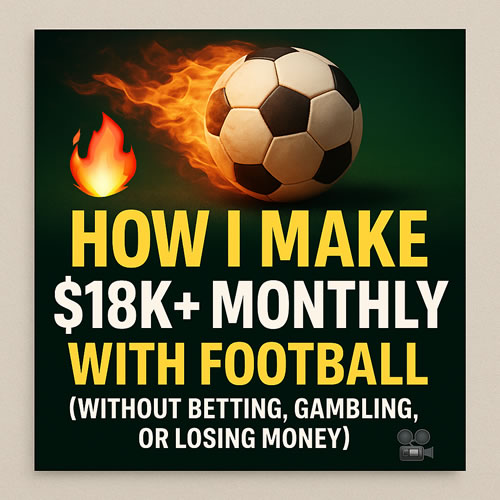 β½οΈ How I Make $18K+ Monthly With Football (Without Betting, Gambling, or Losing Money) π₯