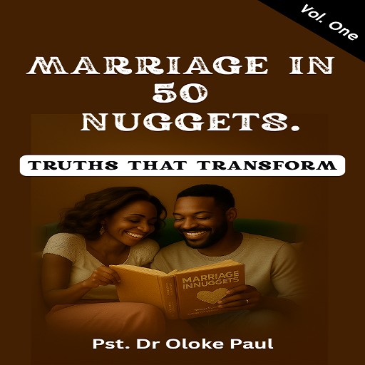 MARRIAGE IN 50 NUGGETS. Vol. 1: Truths That Transform
