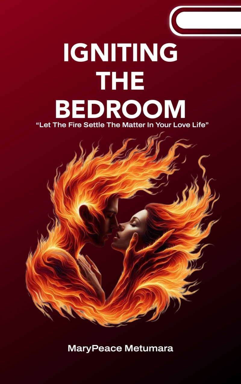 IGNITING THE BEDROOM - Let The Fire Settle The Matter In Your Love Life