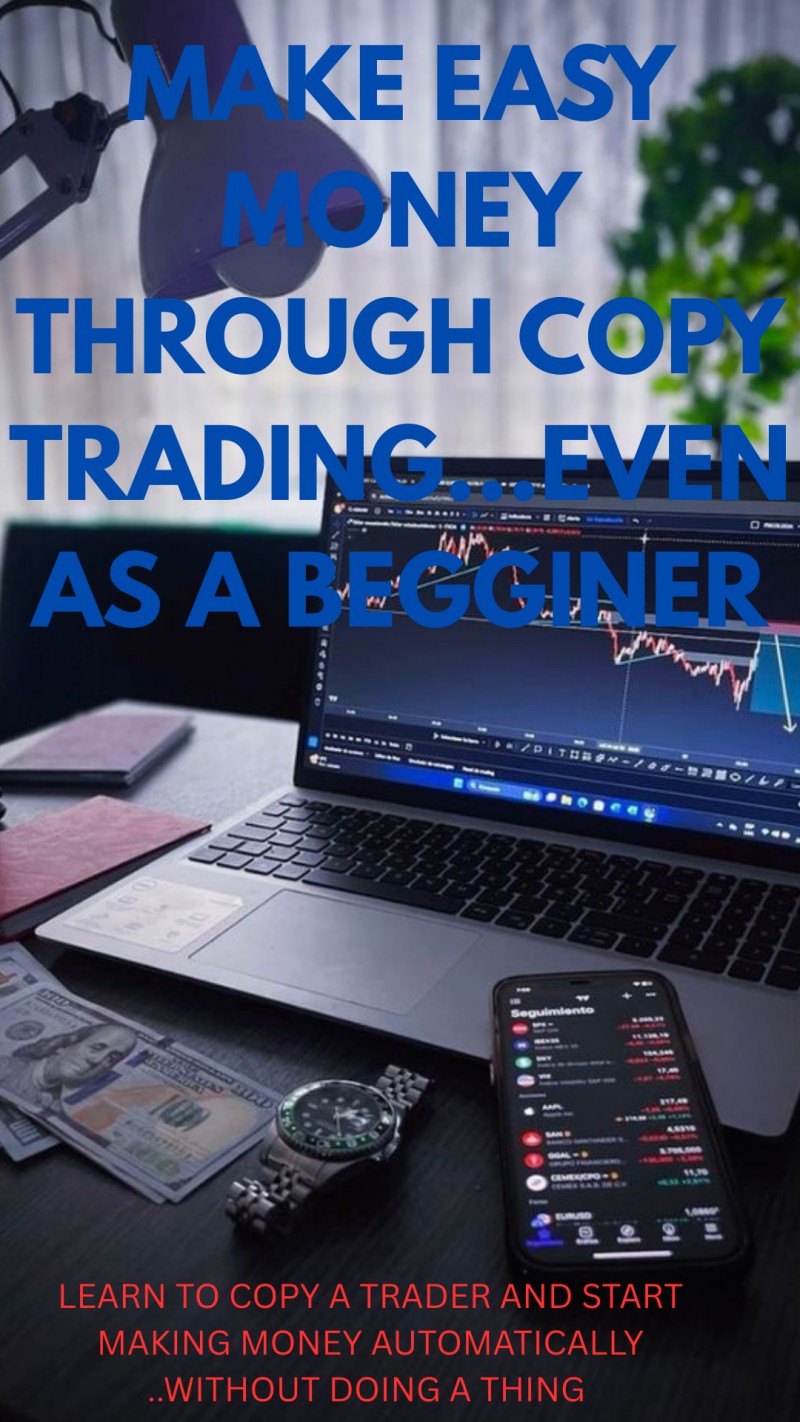 COPY TRADING....COPY A TRADER AND EARN AUTHOMATICALLY WITHOUT DOING A THING.