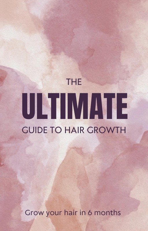 ULTIMATE GUIDE TO HAIR GROWTH IN 6 MONTHS