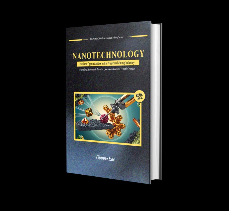 Nanotechnology: Business Opportunities in the Nigerian Mining Industry-   Unveiling Hypersonic Frontiers for Innovation and Wealth Creation