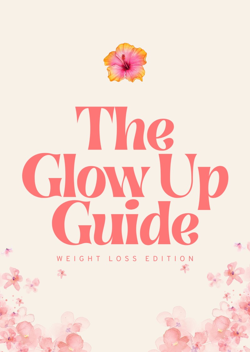 The Glow Up Guide (Weight Loss)
