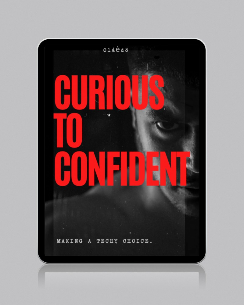 Curious To Confident - Making A Techy Choice
