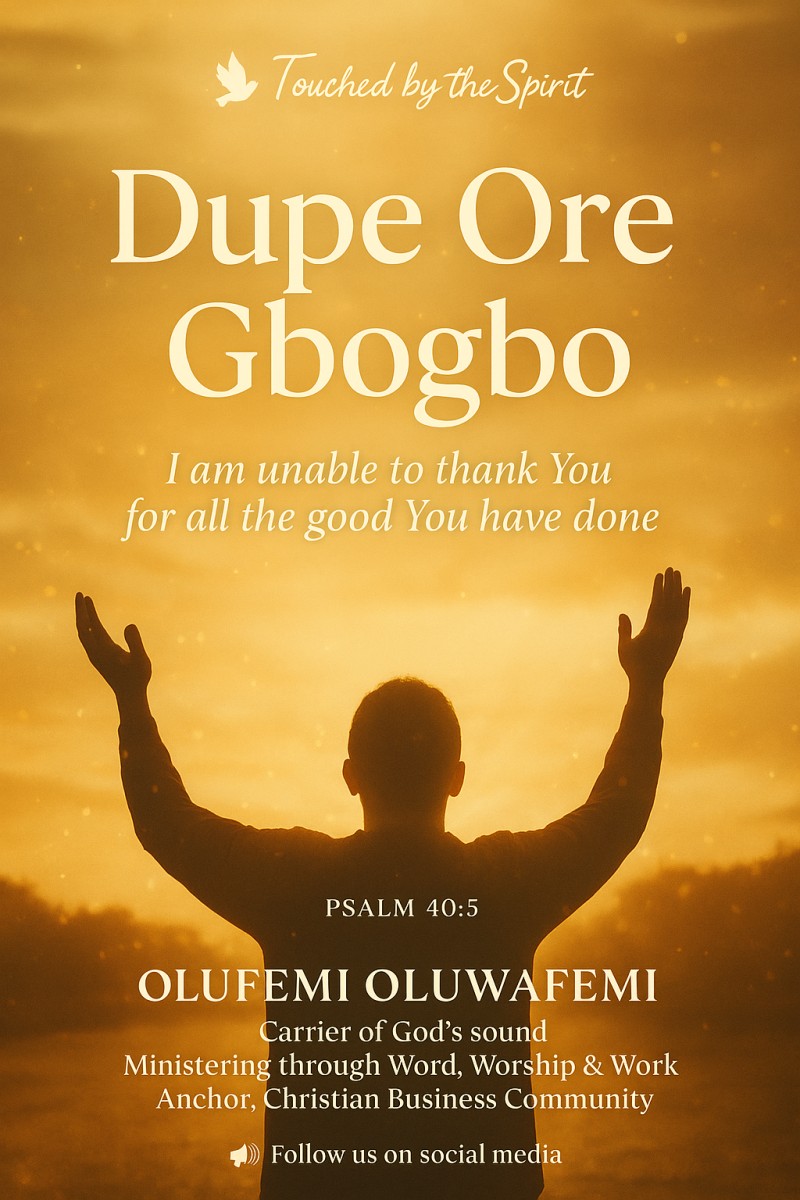 Dupe Ore Gbogbo - Olufemi Oluwafemi (Featuring Olayinka Oluwafemi, Oluwaseun Adenola & Victor Adenola)