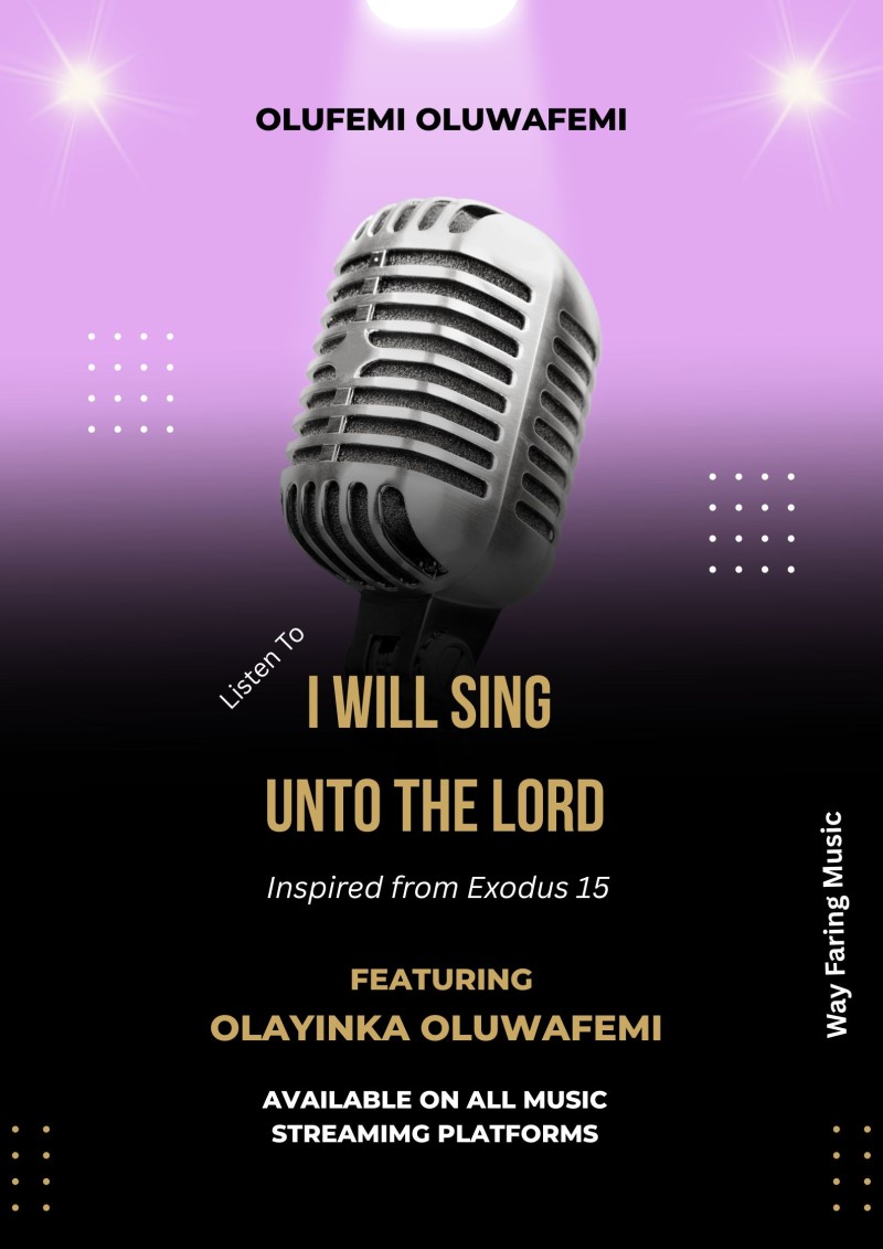 I Will Sing Unto The Lord - Olufemi Olwafemi