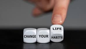 CHANGE YOUR HABIT, CHANGE YOUR LIFE
