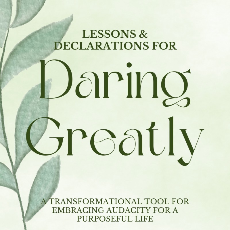 Lessons & Declarations For Daring Greatly