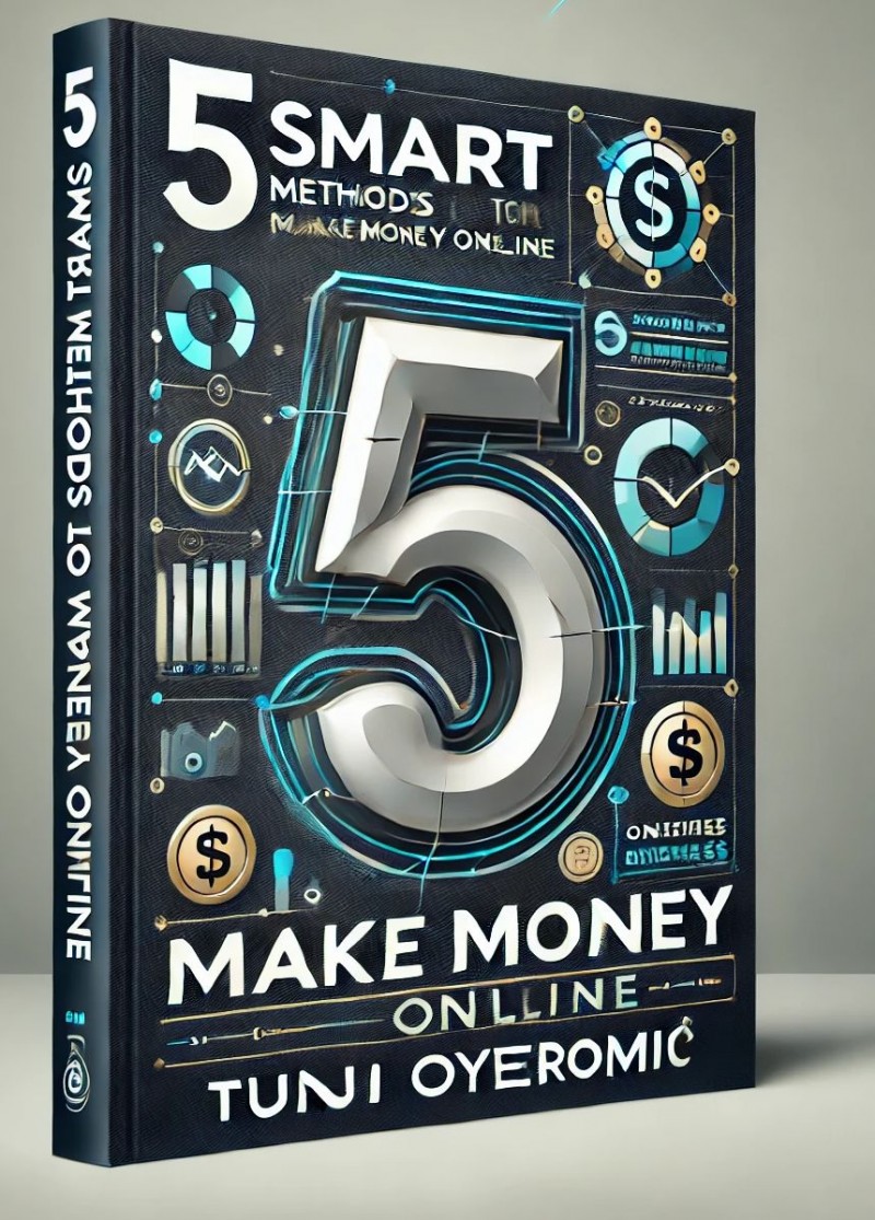 5-SMART METHODS TO MAKE MONEY ONLINE