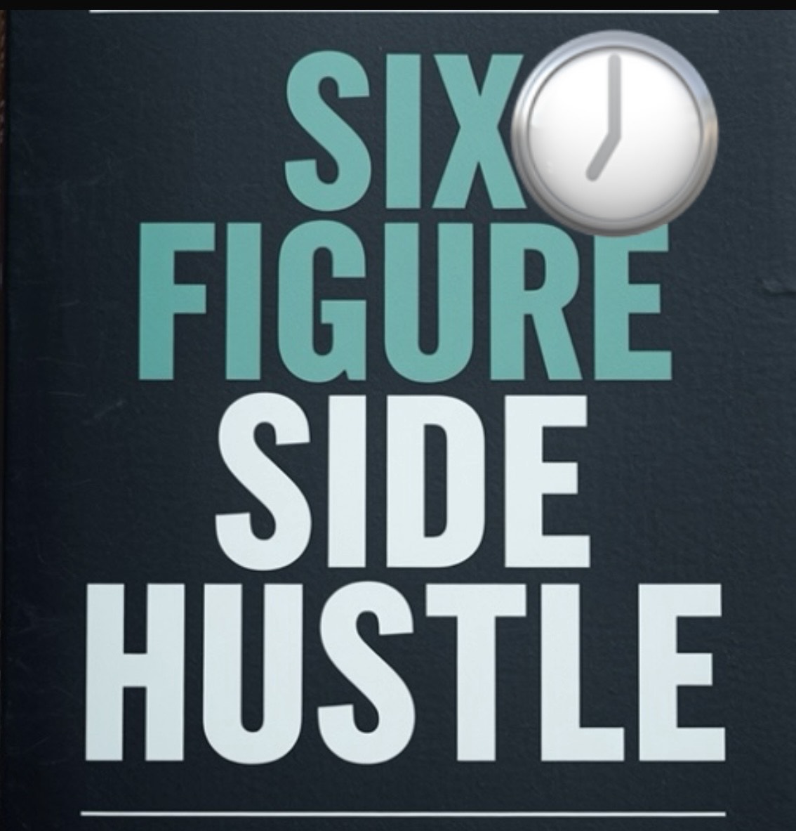 The six figure side hustle