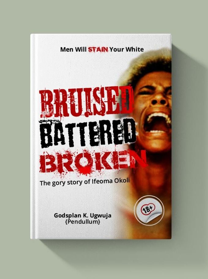 Buy Bruised, Battered, Broken by Godsplan K. Ugwuja on Selar