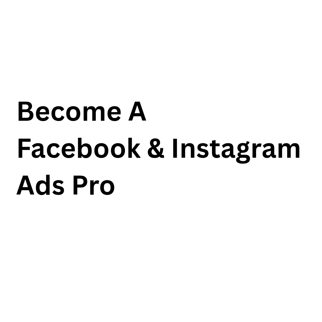 Become a Facebook and Instagram ads Pro