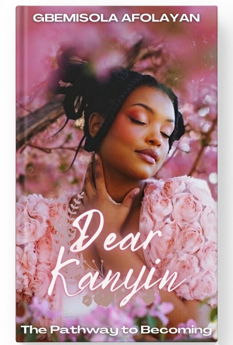 Dear Kanyin; The Pathway to Becoming