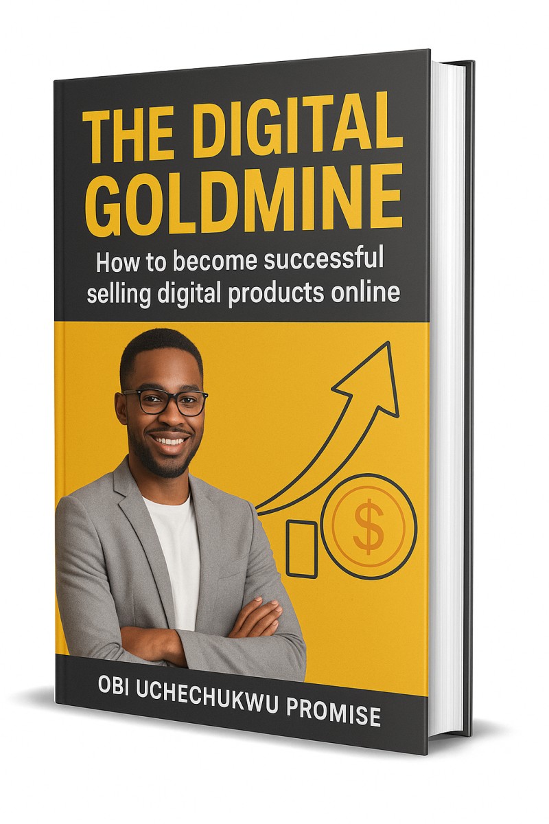 The Digital Goldmine: How to Become Successful Selling Digital Products Online