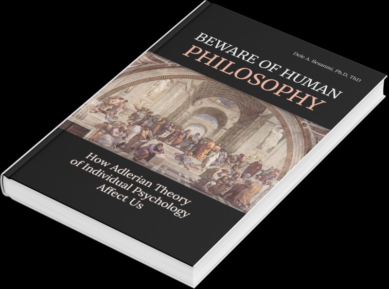 BEWARE OF HUMAN PHILOSOPHY:How Adlerian Theory of Individual Psychology Affects Us