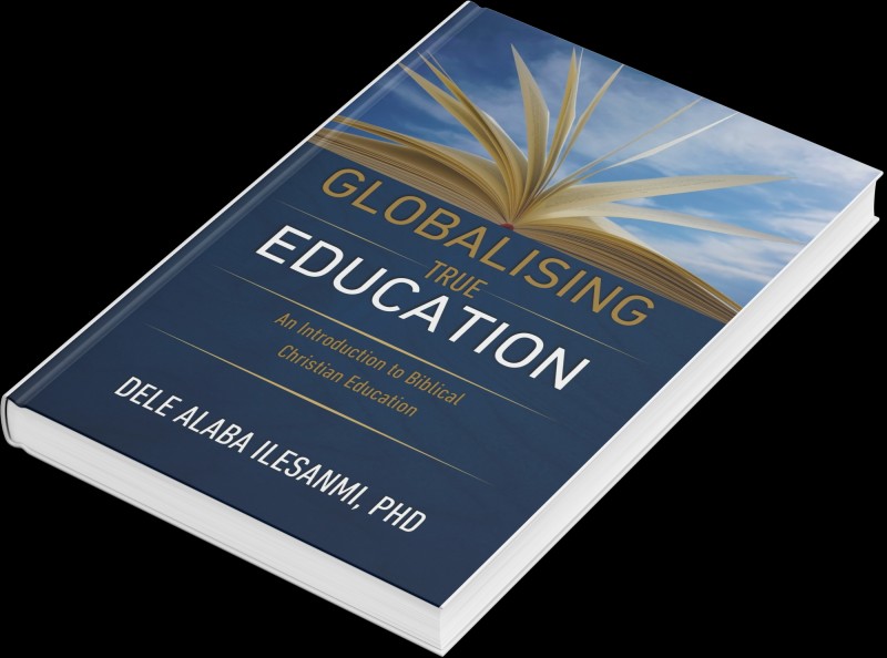 GLOBALISING TRUE EDUCATION: An Introduction to Biblical Christian Education