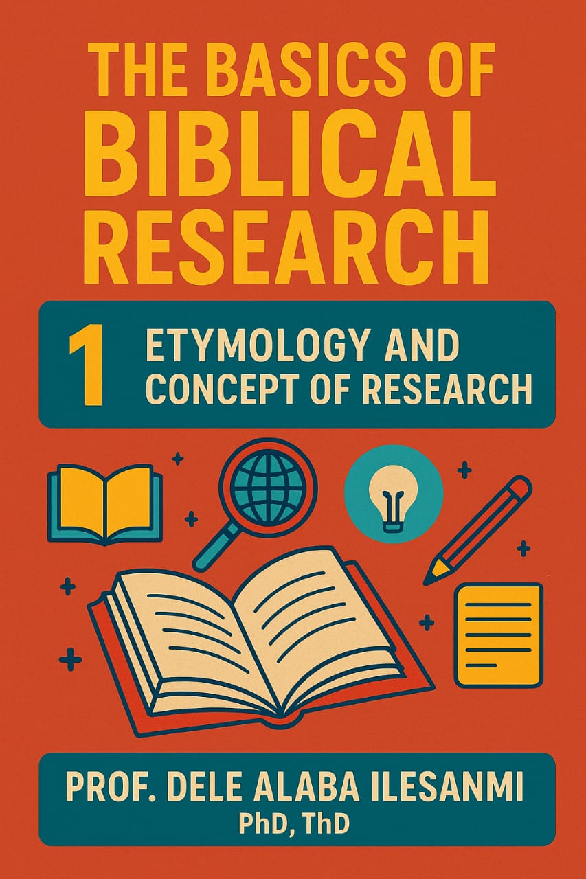 THE BASICS OF BIBLICAL RESEARCH 1: Etymology and Concept of Research