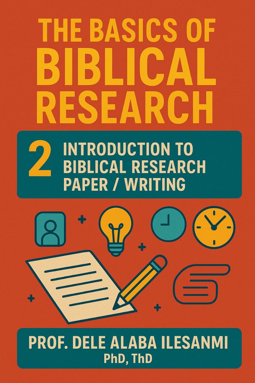 THE BASICS OF BIBLICAL RESEARCH 2: Introduction to Biblical Research Paper/Writing