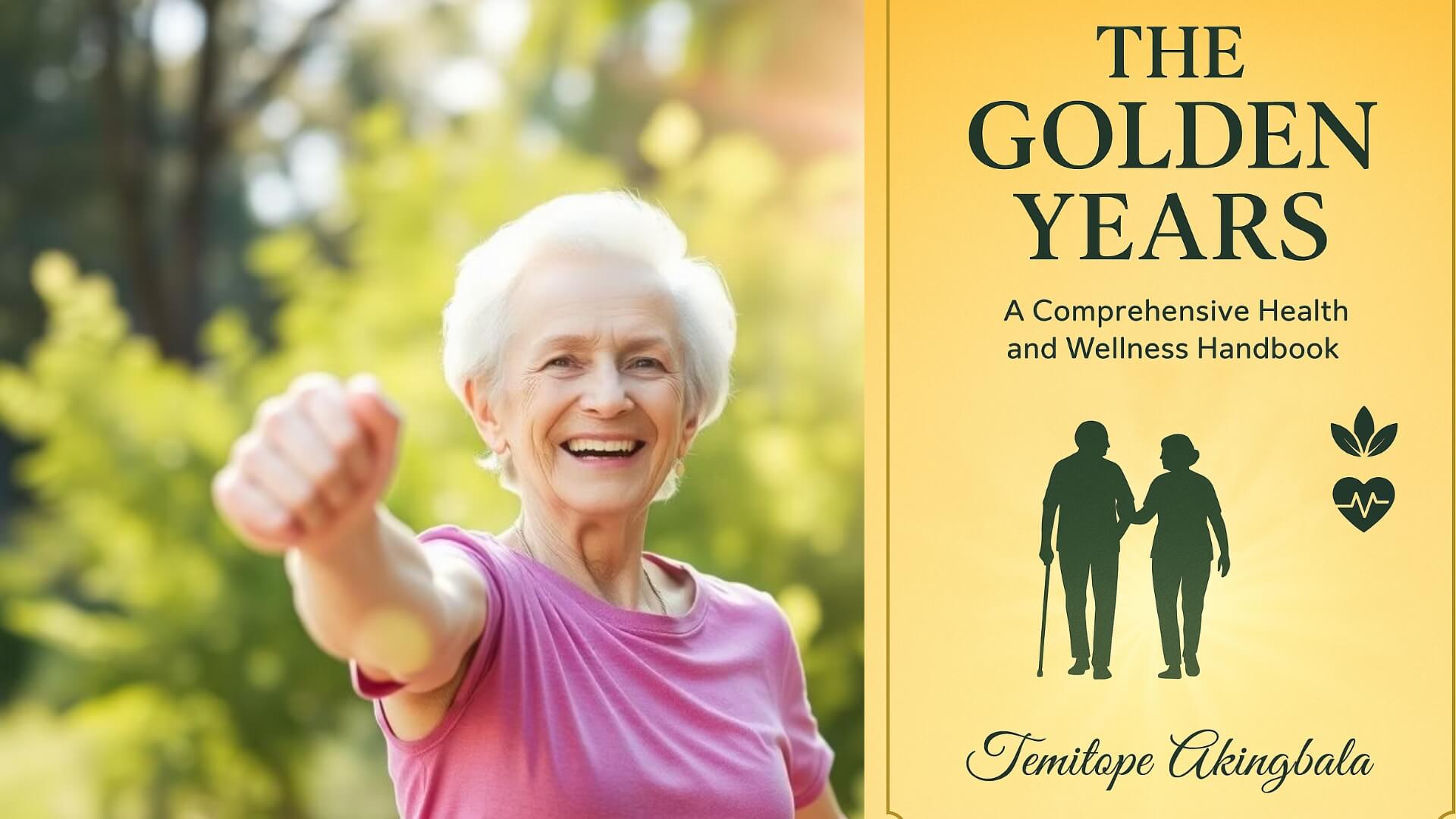 The Golden years: A comprehensive health and wellness handbook