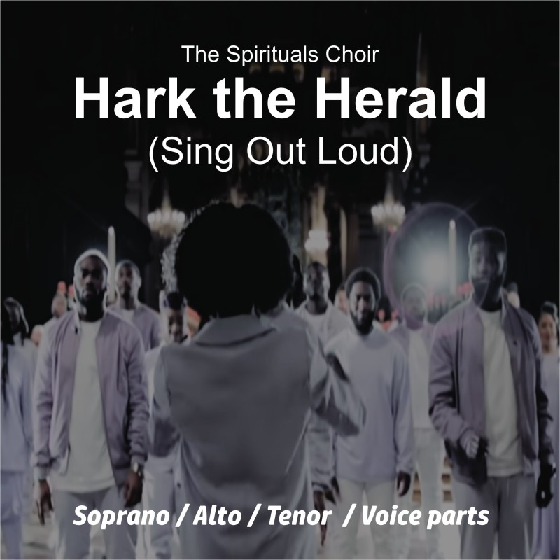 The Spirituals Choir |  Hark the Herald (Sing Out Loud)  - Soprano / Alto / Tenor / Voice parts