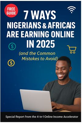 7 Ways Nigerians and Africans Are Earning Online