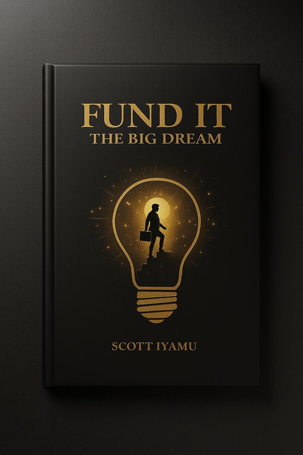 FUND IT: THE BIG DREAM