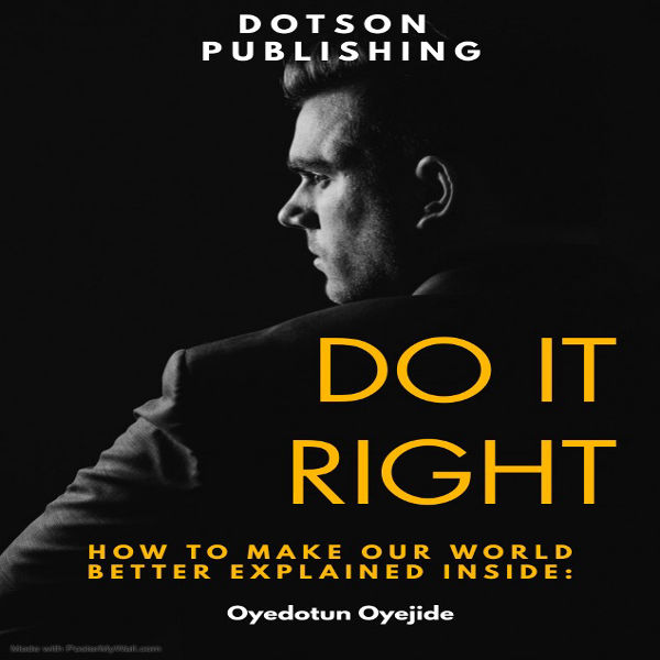 DO IT RIGHT: HOW TO MAKE OUR WORLD BETTER