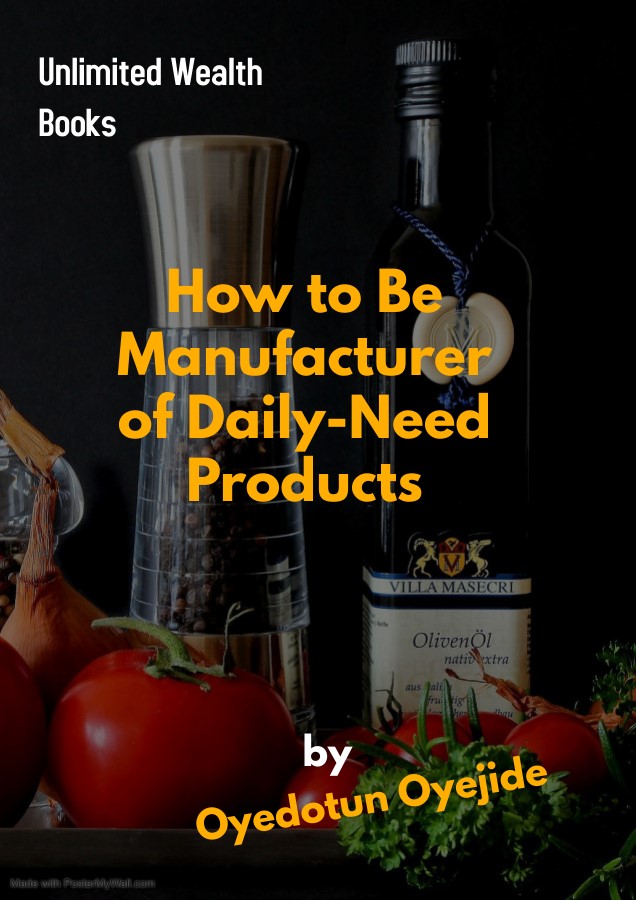 How To Be Manufacturer of Daily- Need Products At Home