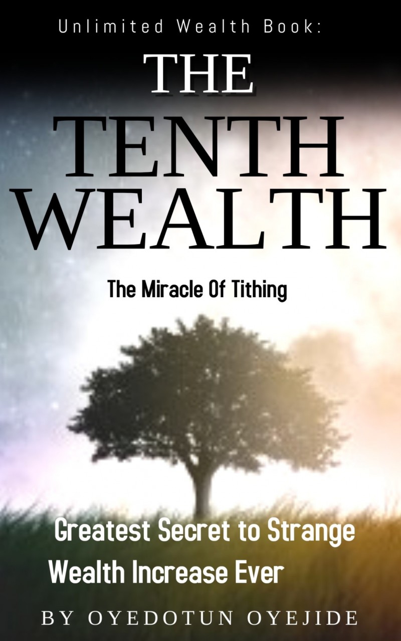 The Tenth Wealth:The Miracle Of Tithing...The Greatest Money – Making Secret in History