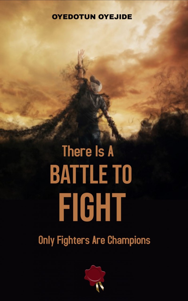 There Is A Battle To Fight: Only Fighter Are Champions