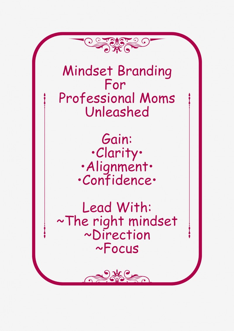 Mindset Branding For Professional Moms Unleashed