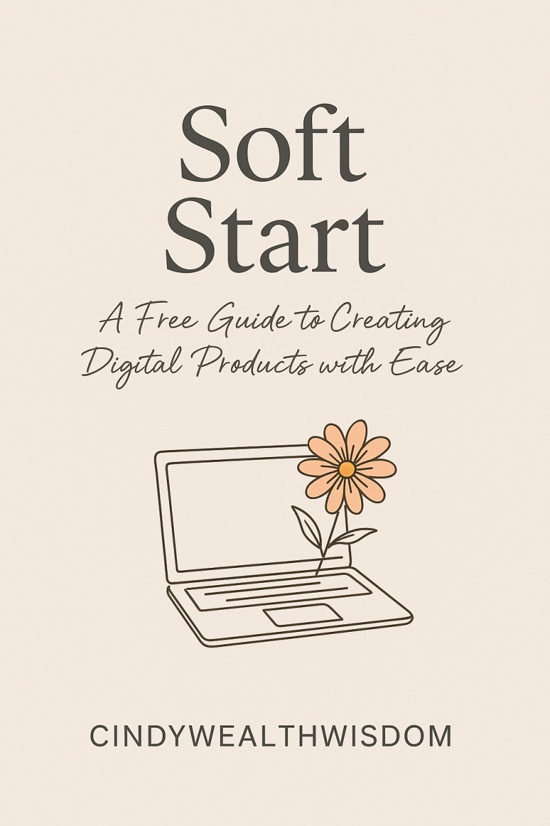 Soft Start: A Free Guide to Creating Digital Products with Ease