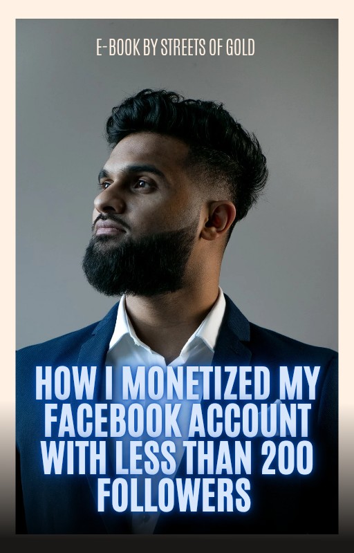 How I Monetized My Facebook Account With Less Than 200 Followers