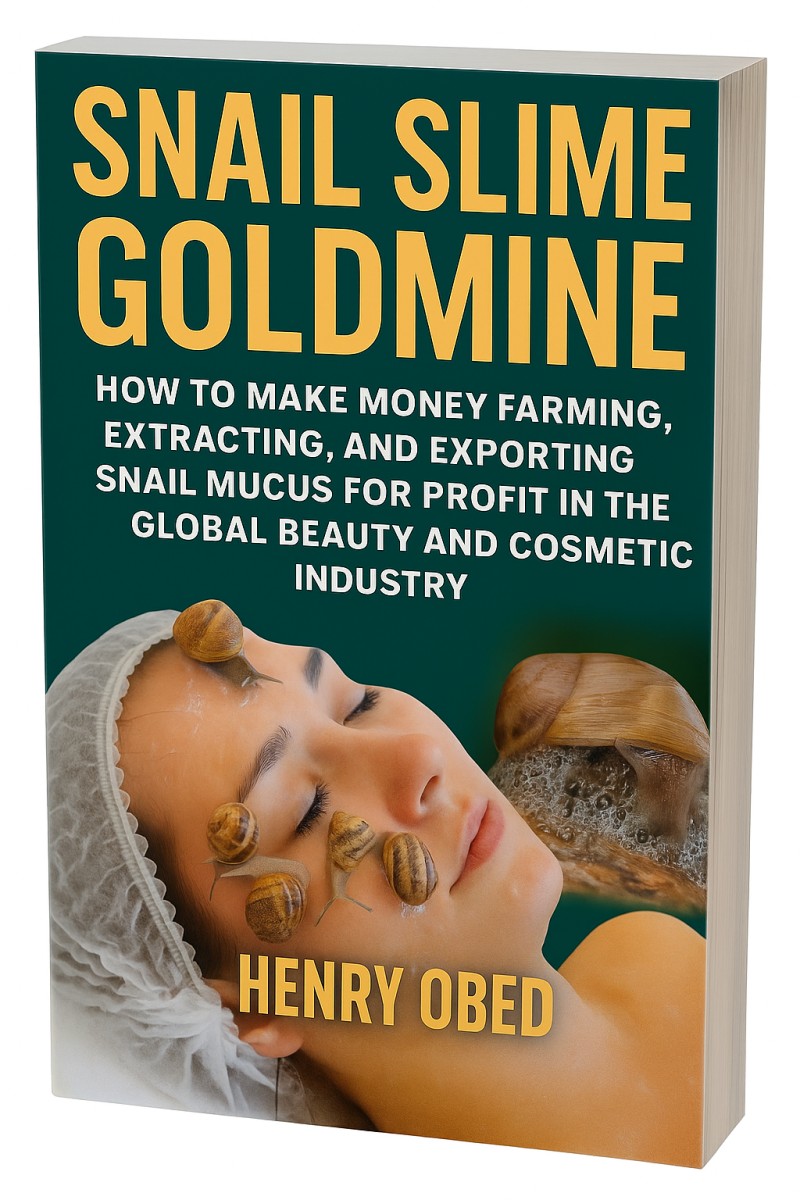 Snail Slime Goldmine: How to Make Money Farming, Extracting, and Exporting Snail Mucus for Profit in the Global Beauty and Cosmetics Industry