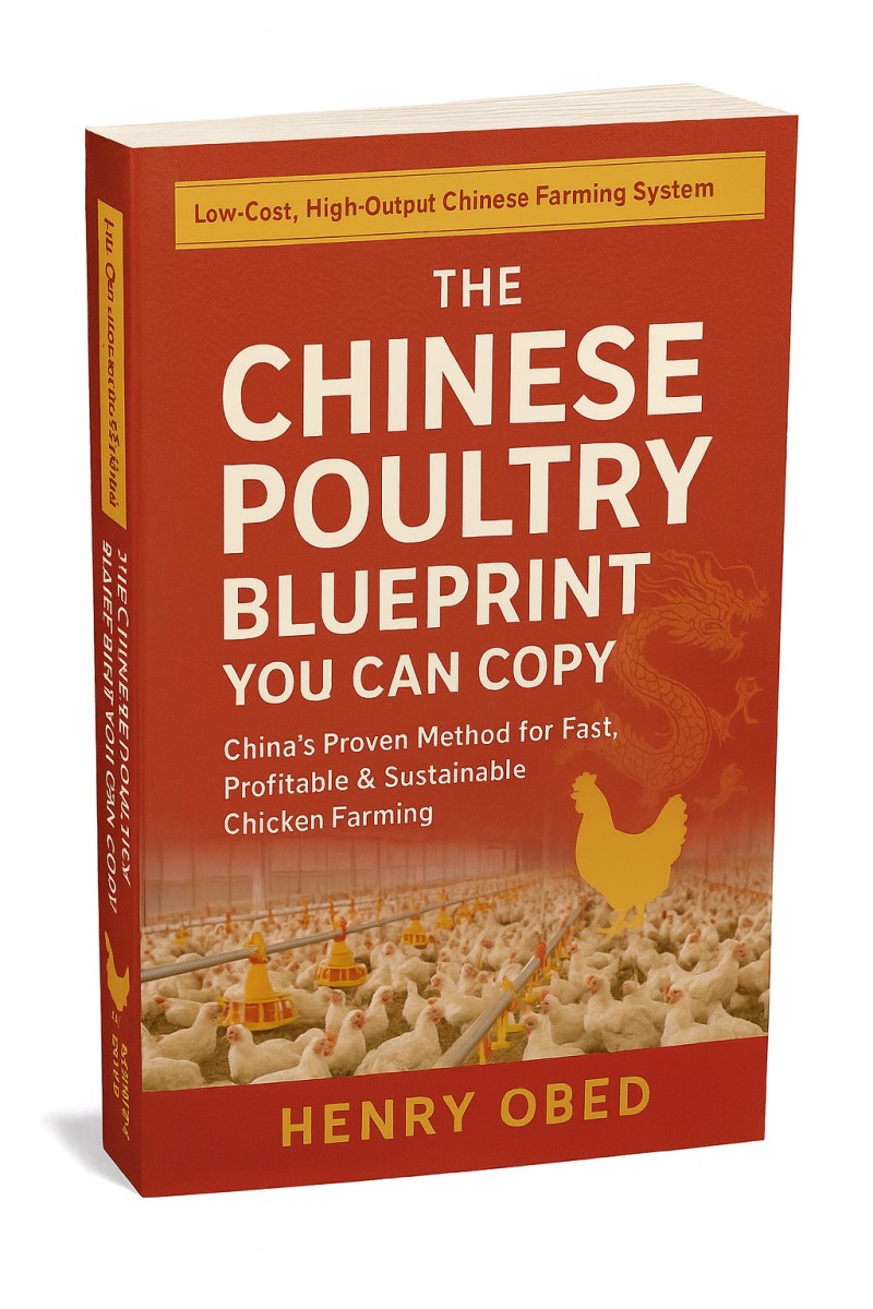 The Chinese Poultry Blueprint You Can Copy: China's Proven Method for Fast, Profitable & Sustainable Chicken Farming